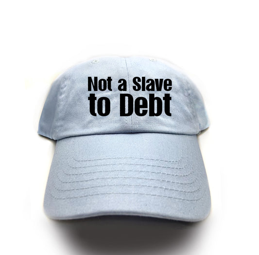 Not a Slave to Debt Black Dad Hat