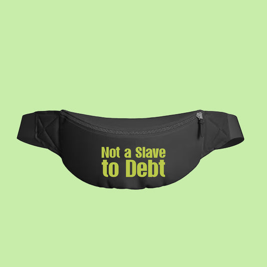 Not a Slave to Debt Yellow Green Fanny Pack