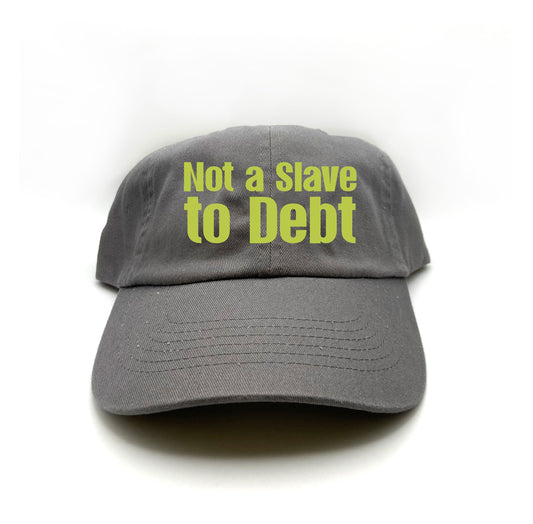 Not a Slave to Debt Yellow Green Dad Hat