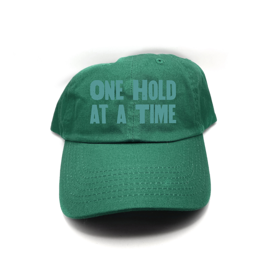 "One Hold at a Time" Green Dad Hat