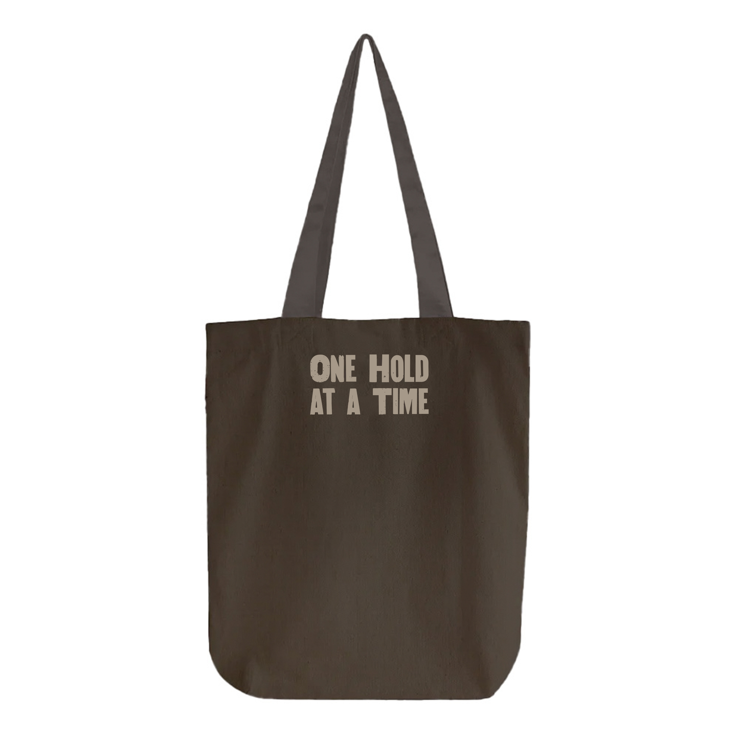 "One Hold at a Time" Grey Brown Tote Bag