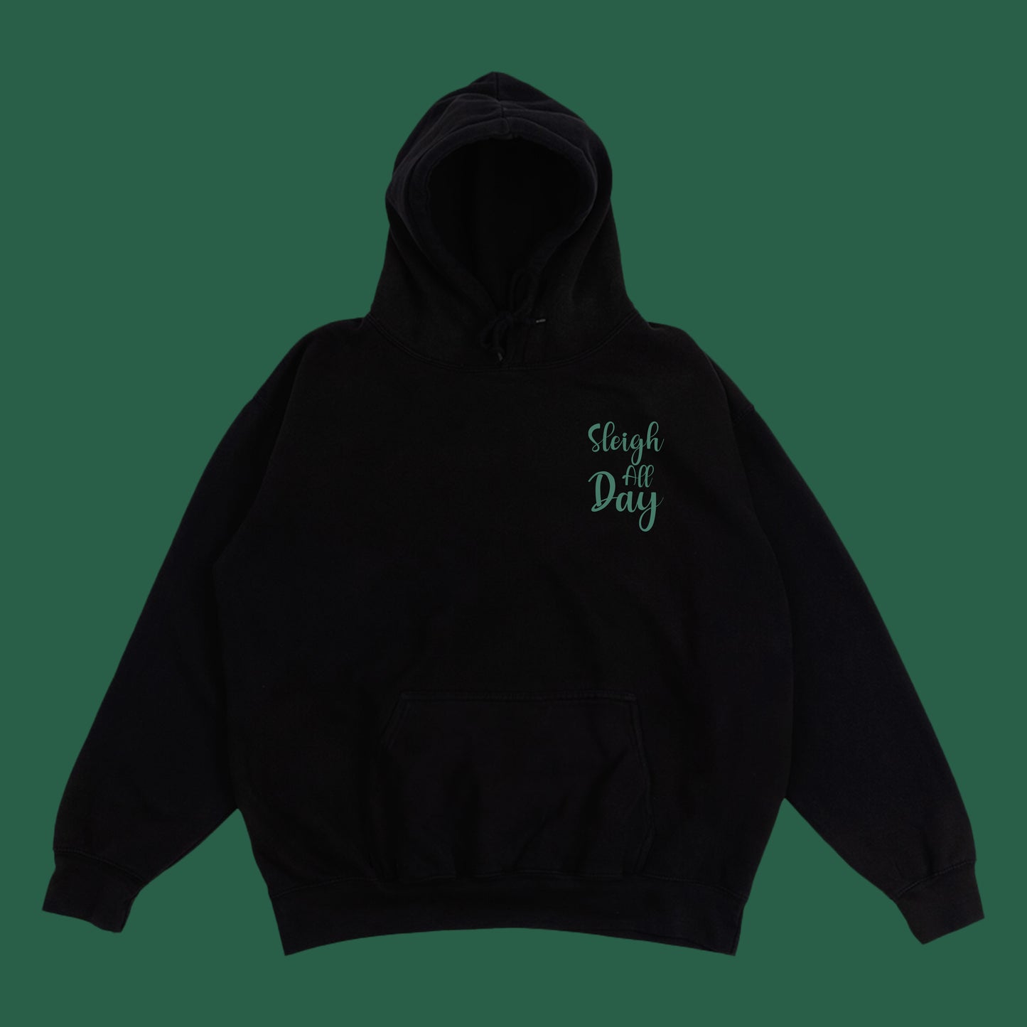 "Sleigh All Day" Green Hoodie