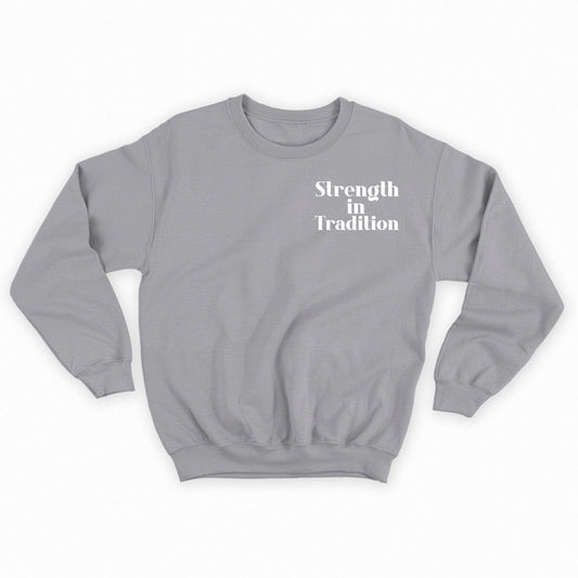 Strength in Tradition White Sweatshirt