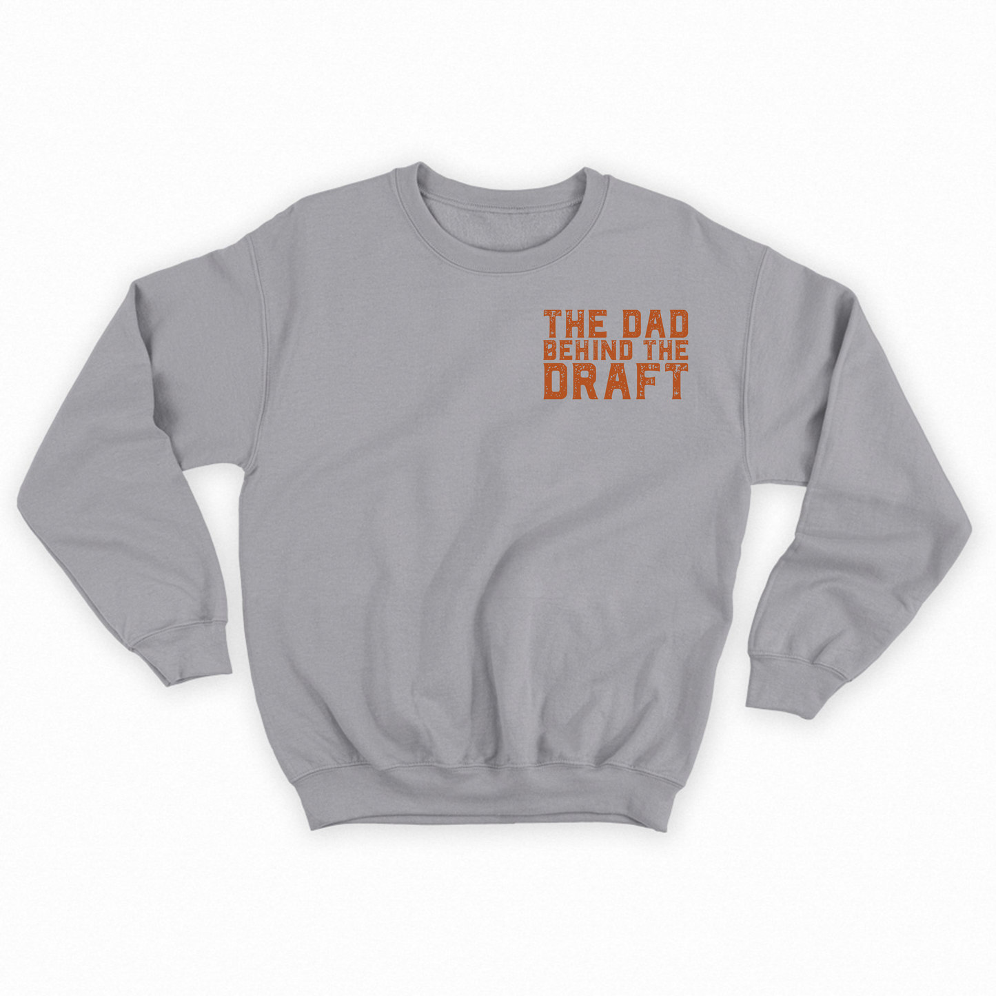 The Dad Behind the Draft Brown Sweatshirt