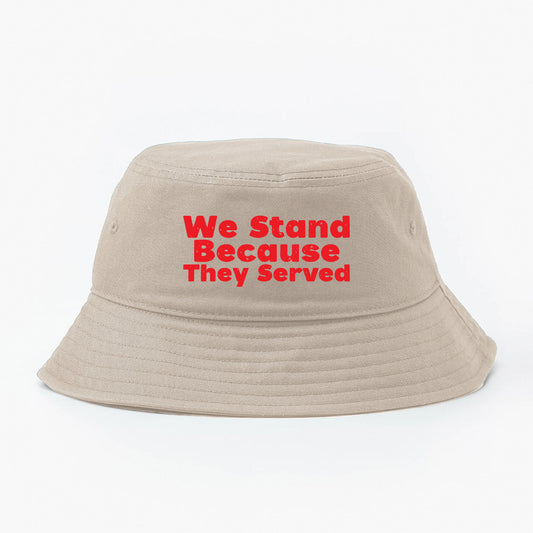 We Stand Because They Served Red Bucket Hat
