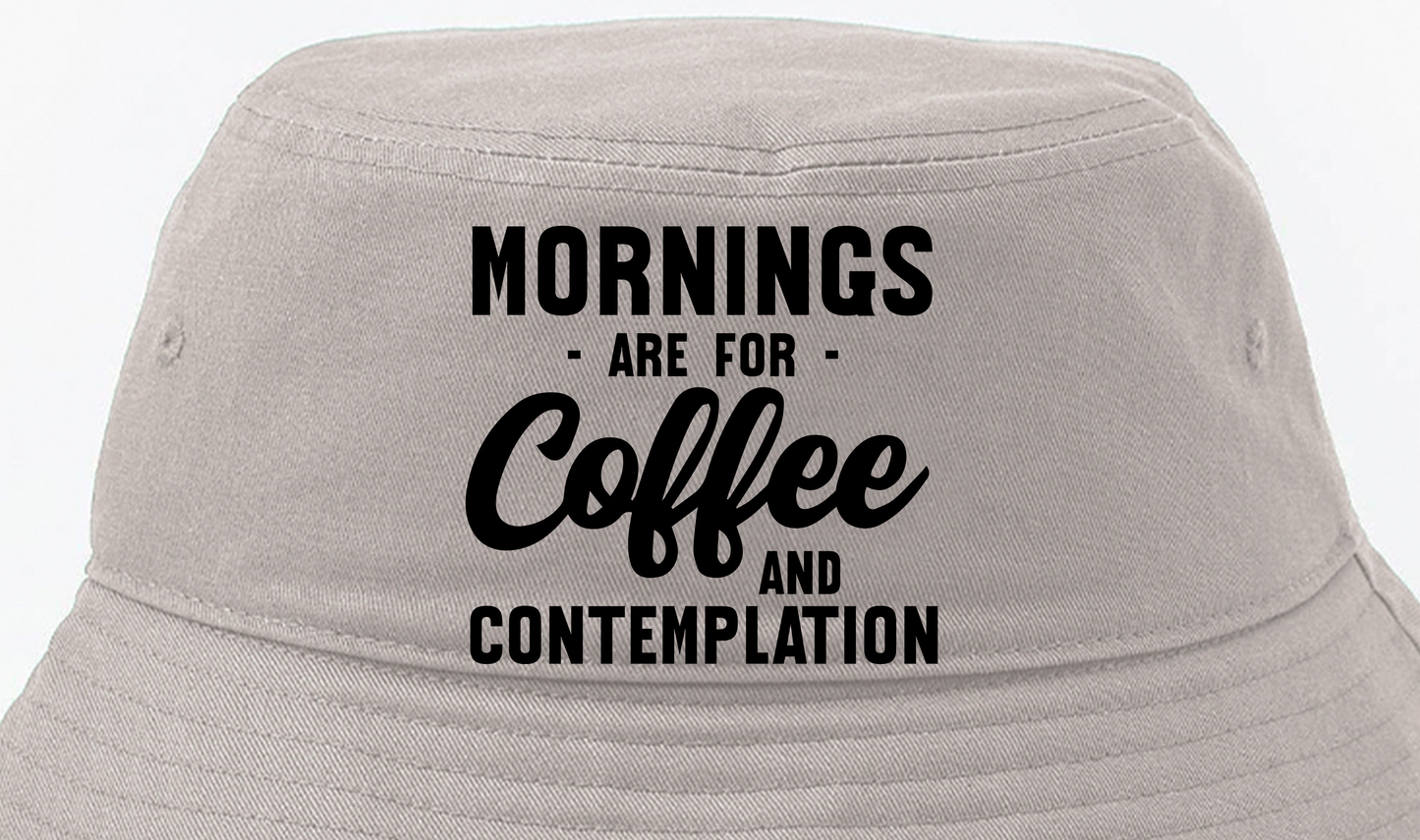 Mornings are for Coffee and Contemplation Black Bucket Hat