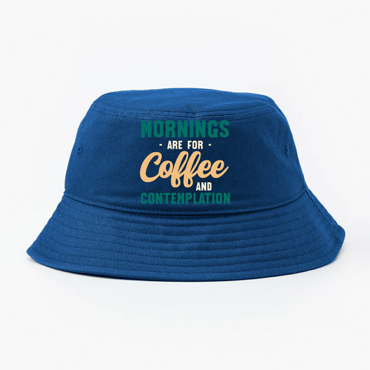 Mornings are for Coffee and Contemplation Variant 3 Bucket Hat