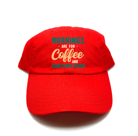 Mornings are for Coffee and Contemplation Variant 3 Dad Hat