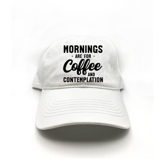 Mornings are for Coffee and Contemplation Black Dad Hat