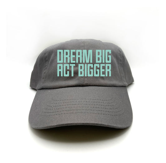Dream Big Act Bigger MLK Aquatic Awe Dad Hat