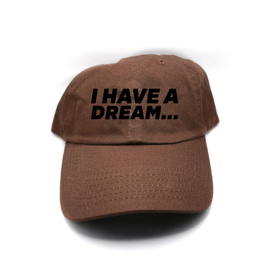 I Have A Dream... Black Dad Hat