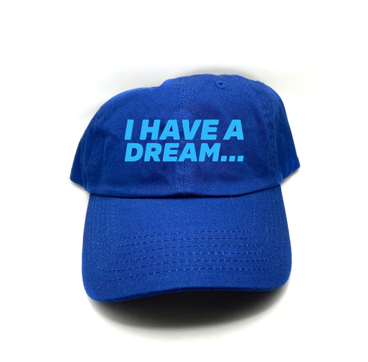 I Have A Dream... Blue Dad Hat