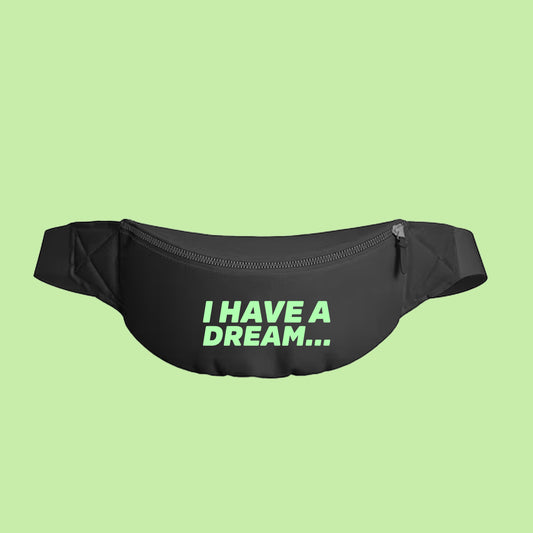 I Have A Dream... Green Fanny Pack