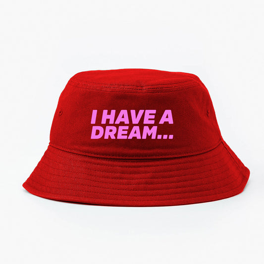 I Have A Dream... Pink Bucket Hat