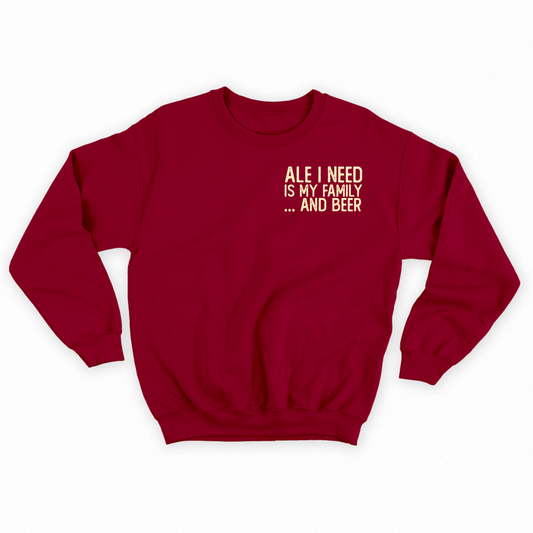 Ale I Need Is My Family... And Beer Tan Sweatshirt